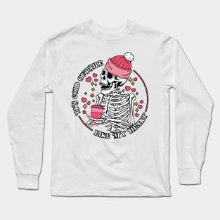 "It's Cold Outside Like My Heart" Funny Skeleton Long Sleeve T-Shirt